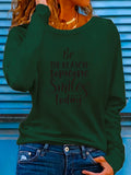 Women "Be the Reason Someone Smiles Today" Graphic Long Sleeve T-Shirt
