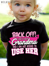 Girls BACK OFF I HAVE A CRAZY GRANDMA... Print Short Sleeve T-shirt