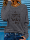 Women "Be the Reason Someone Smiles Today" Graphic Long Sleeve T-Shirt