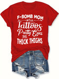 Women F-Bomb Mom Graphic "With Tattoos Pretty Eyes and Thick Thighs" Design, Casual Crew Neck Short Sleeve T-Shirt