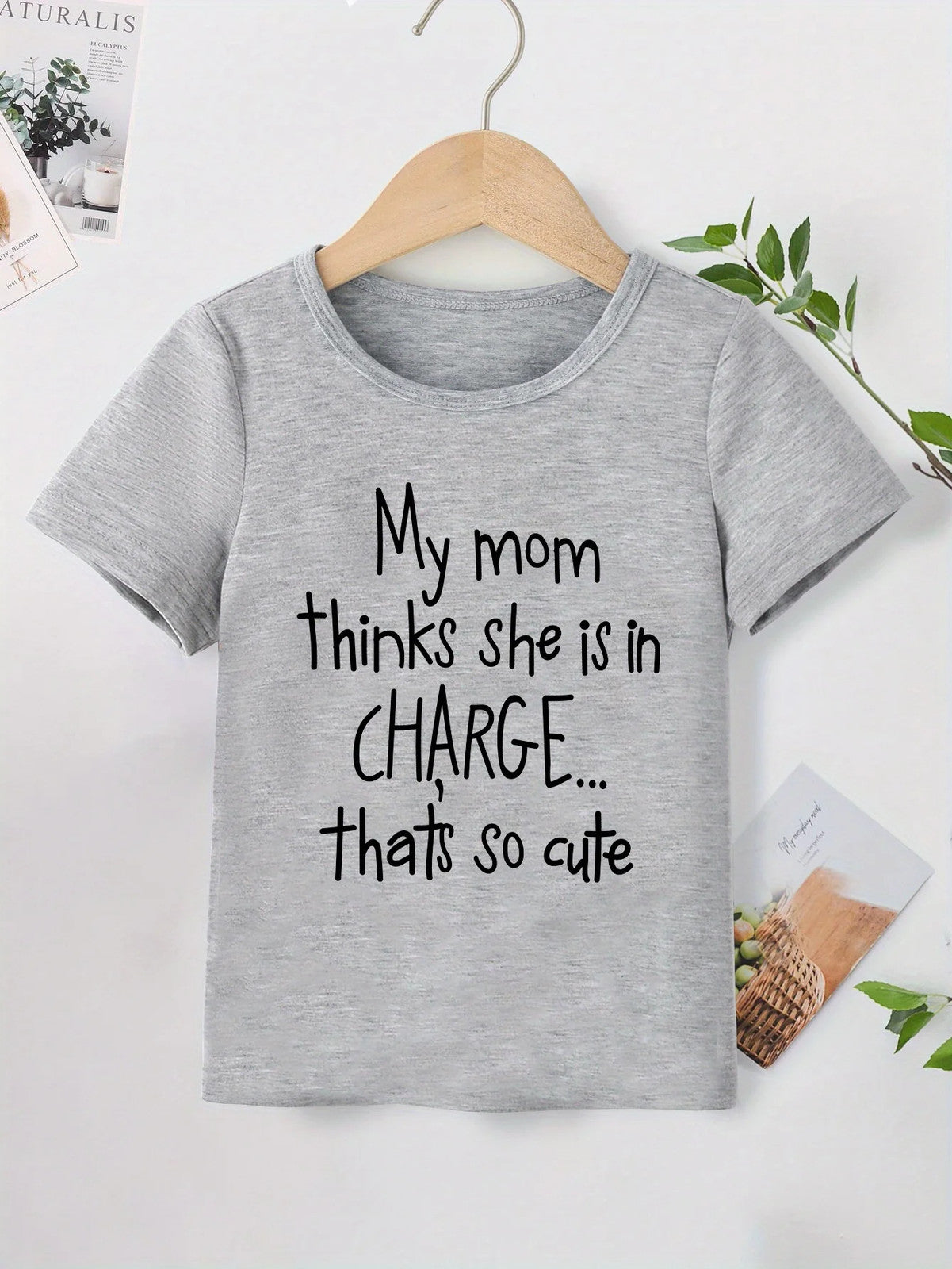 "My Mom Thinks She Is In Charge...That's So Cute" Crew Neck T-shirt Tops Casual