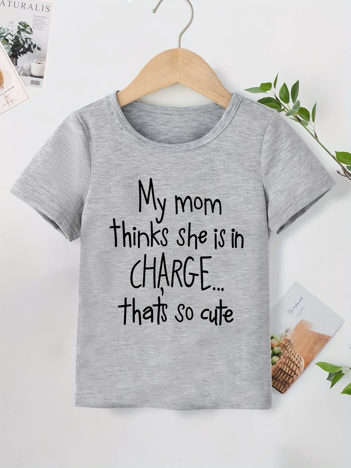 "My Mom Thinks She Is In Charge...That's So Cute" Crew Neck T-shirt Tops Casual