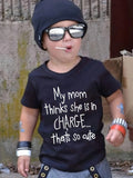"My Mom Thinks She Is In Charge...That's So Cute" Crew Neck T-shirt Tops Casual