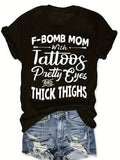 Women F-Bomb Mom Graphic "With Tattoos Pretty Eyes and Thick Thighs" Design, Casual Crew Neck Short Sleeve T-Shirt