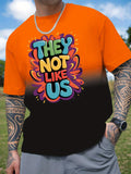 Men Gradient Color "They Not Like Us" T-Shirt