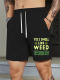 Men Casual"Yes I Smell Weed" Graphic Print Shorts Drawstring pocket Shorts