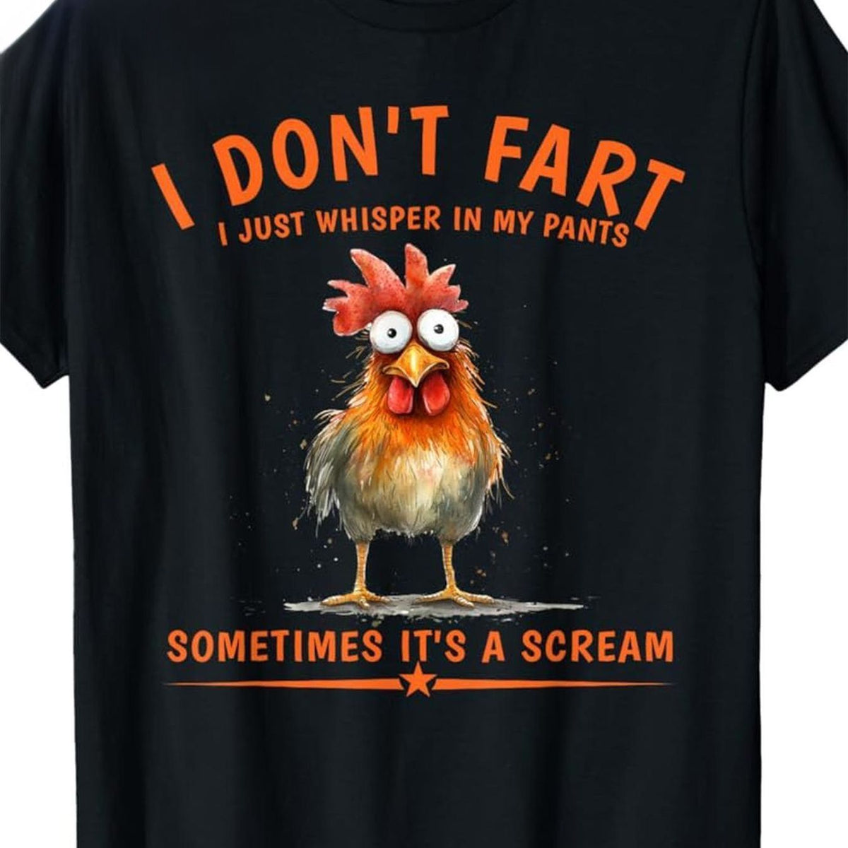 Men Funny Chicken Graphic "I Don't Fart Sometimes It's a Scream" Saying T-Shirt